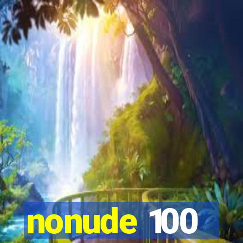 nonude 100